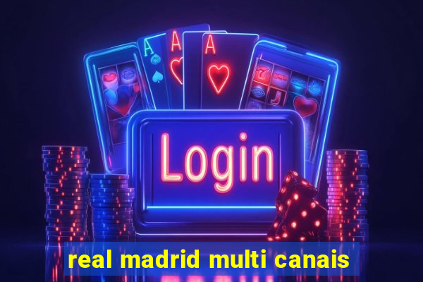 real madrid multi canais